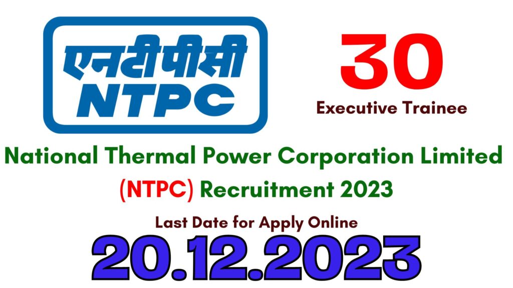 NTPC Recruitment 2023 Out, Apply Now For 30 Executive Trainee Posts