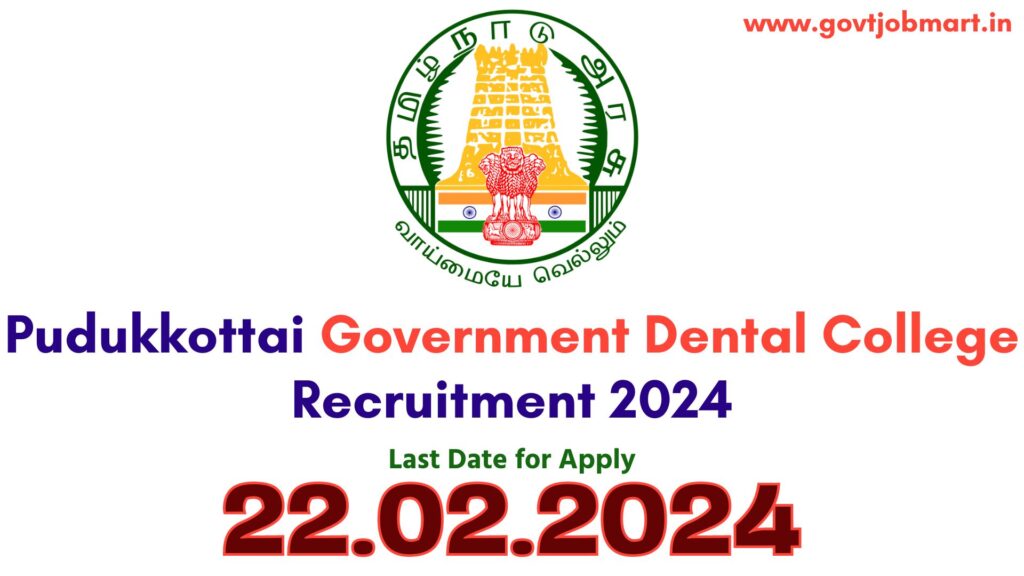Pudukkottai Government Dental College Recruitment 2024