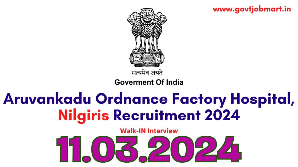 Aruvankadu Ordnance Factory Hospital Recruitment 2024