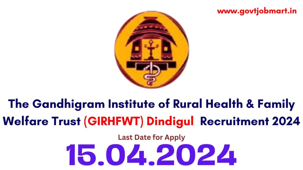 GIRHFWT Dindigul Recruitment 2024