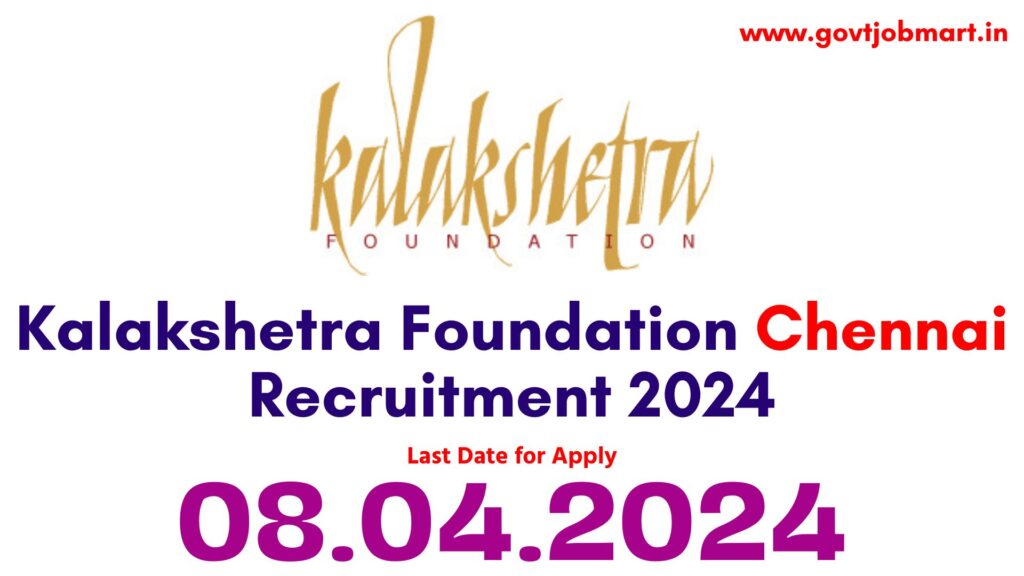 Kalakshetra Foundation Recruitment 2024