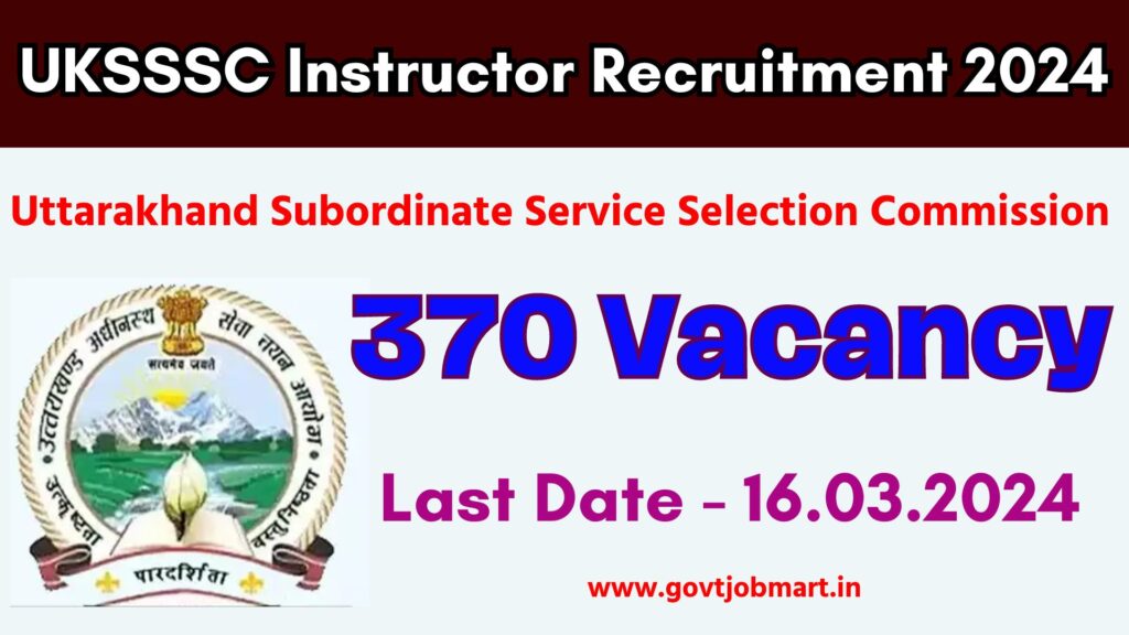 Uttarakhand (UKSSSC) Instructor Recruitment 2024