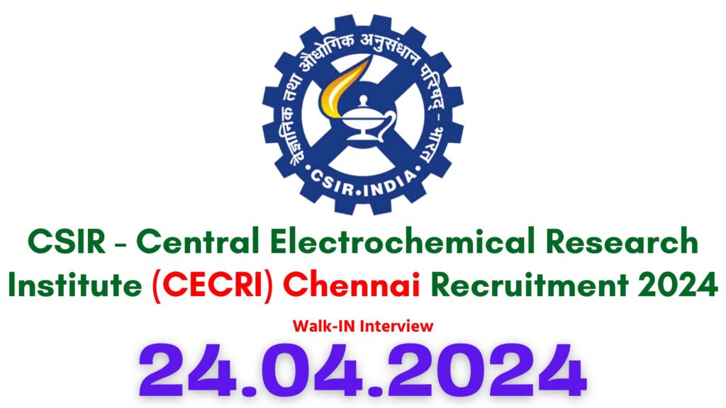 CECRI Chennai Recruitment 2024