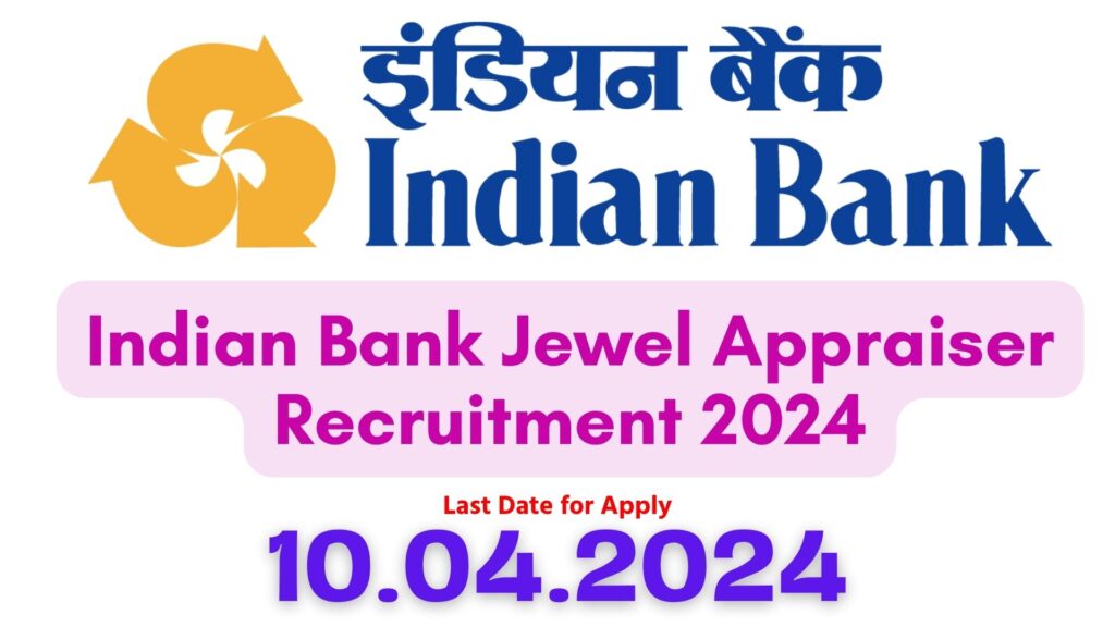 Indian Bank Jewel Appraiser Recruitment 2024