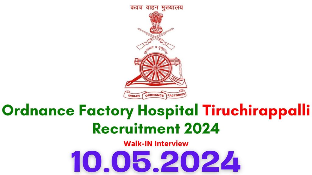 Ordnance Factory Trichy Recruitment 2024