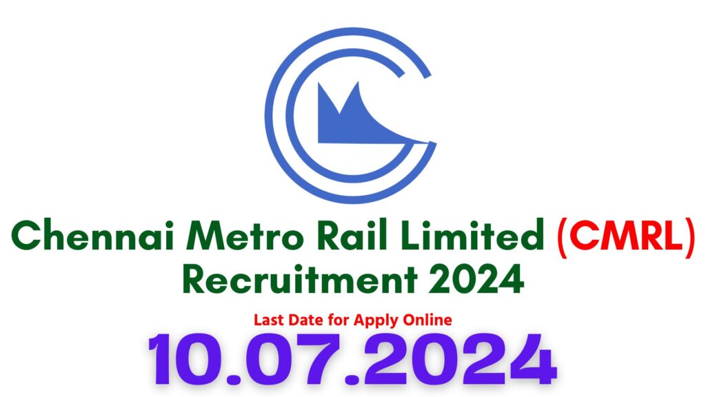 Chennai Metro Rail Recruitment 2024
