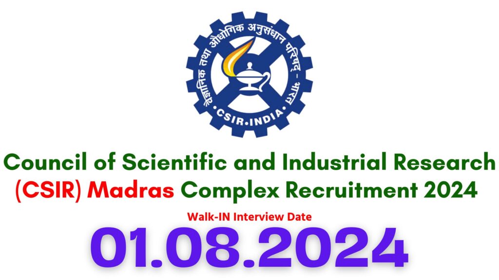 CSIR Madras Complex Recruitment 2024