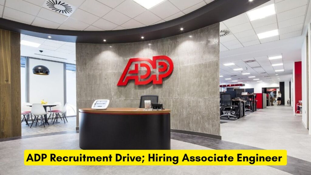 ADP Recruitment Drive; Hiring Associate Engineer