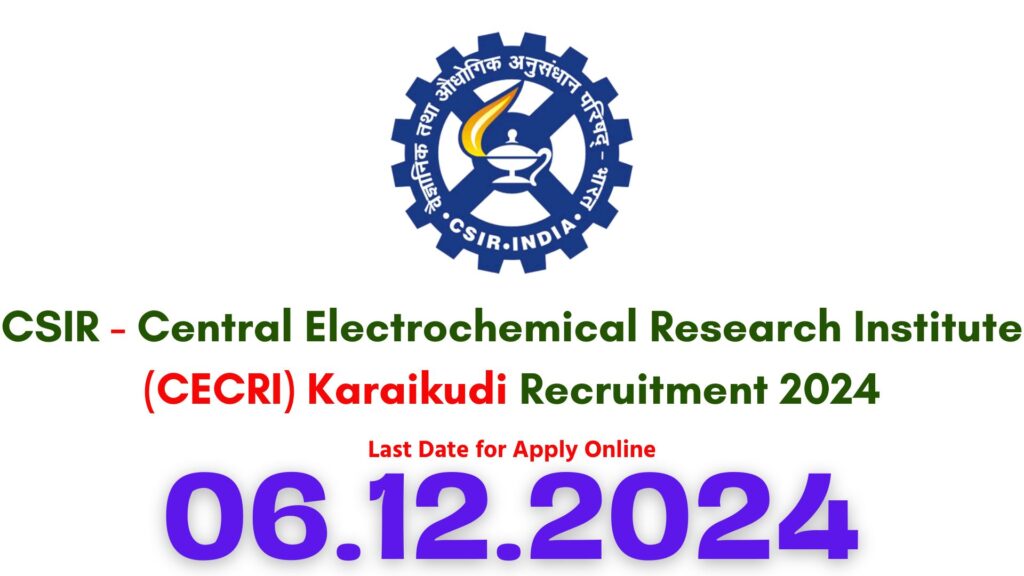 CECRI Karaikudi Recruitment 2024