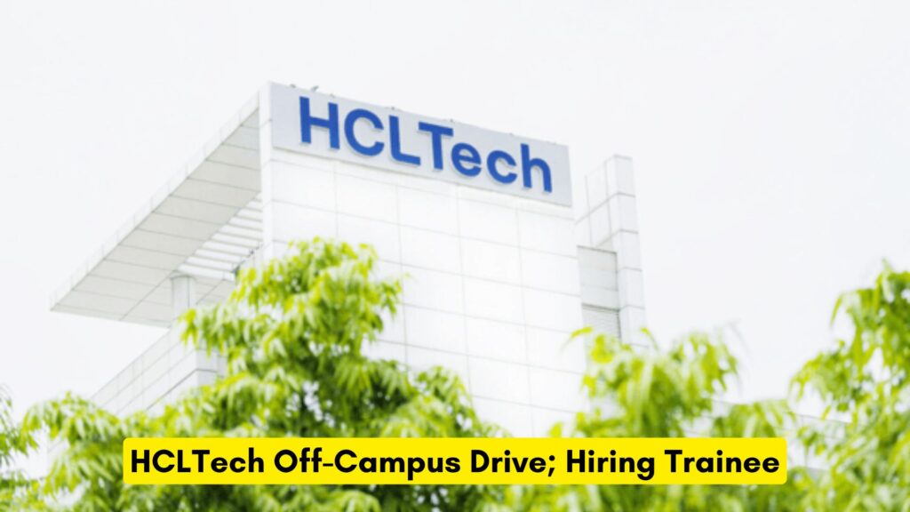 HCLTech Off-Campus Drive; Hiring Trainee
