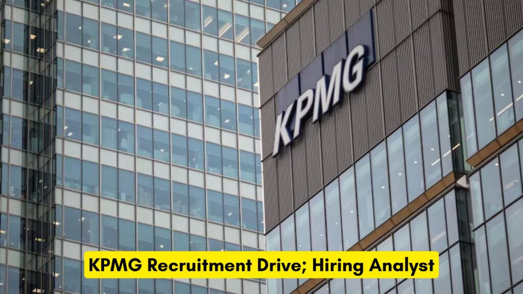 KPMG Recruitment Drive; Hiring Analyst