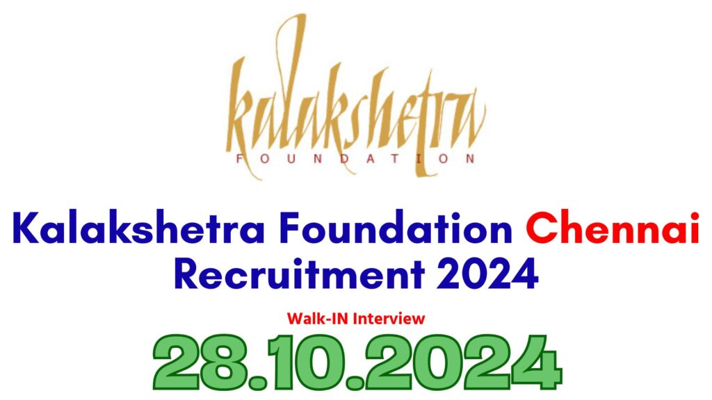 Kalakshetra Foundation Recruitment 2024