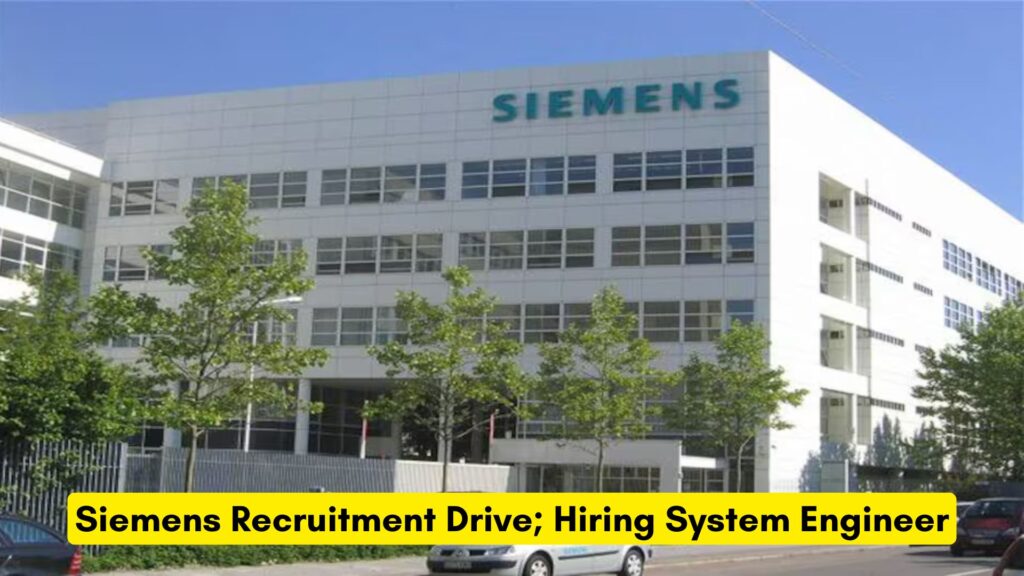 Siemens Recruitment Drive; Hiring System Engineer