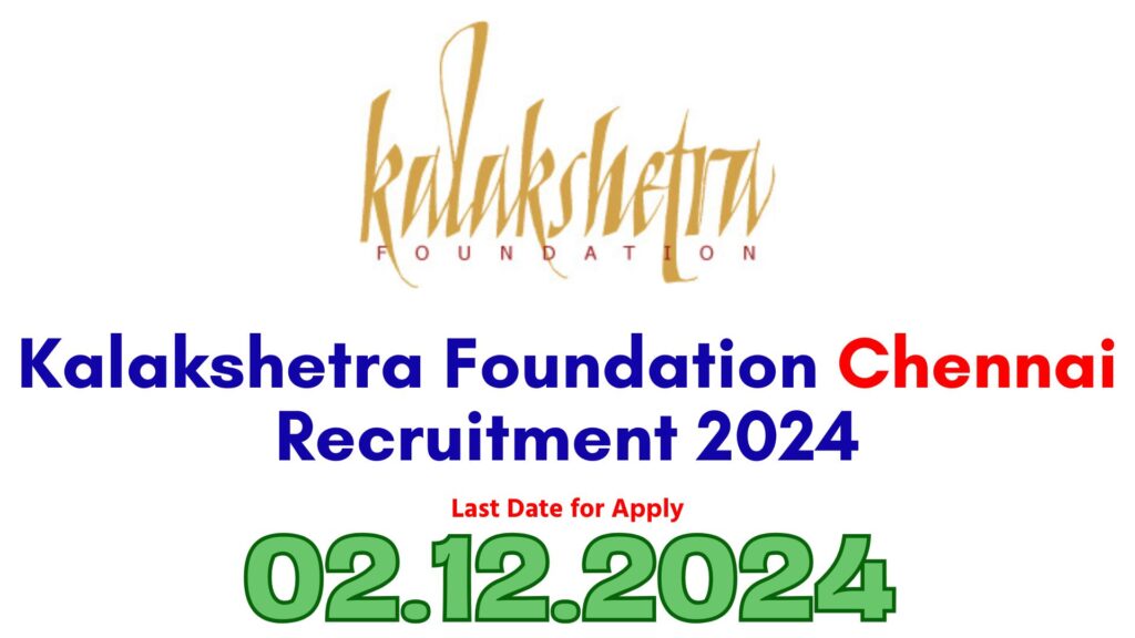 Kalakshetra Foundation Recruitment 2024