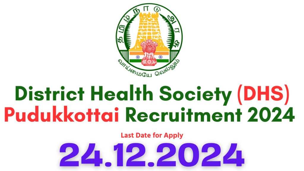 DHS Pudukkottai Recruitment 2024, Pudukkottai Government Hospital Job Vacancy 2024