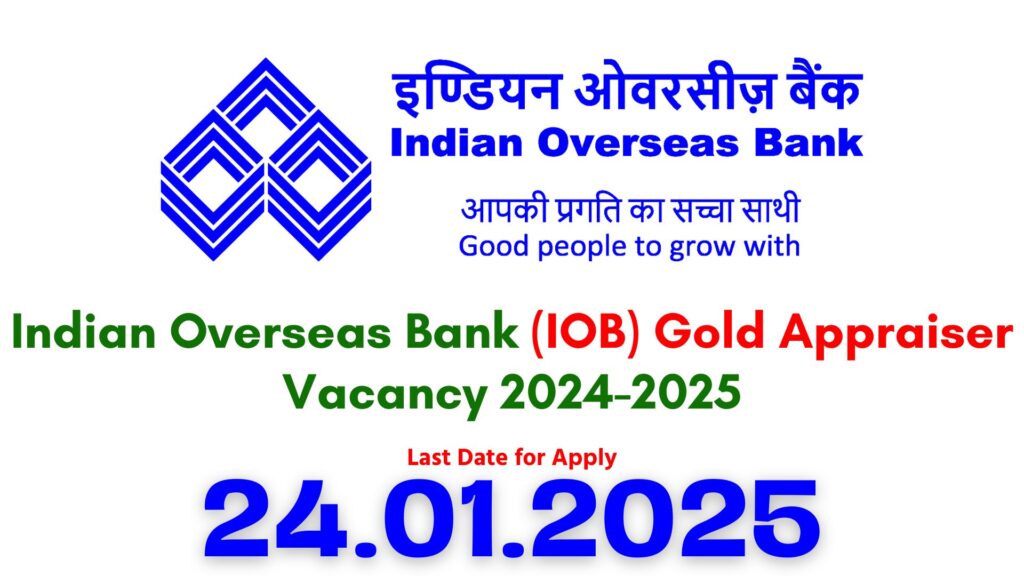 Indian Overseas Bank IOB Gold Appraiser Vacancy 2024-2025