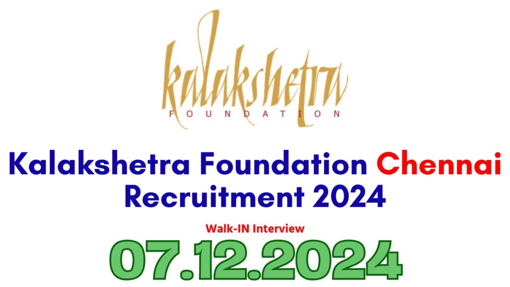 Kalakshetra Foundation Recruitment 2024