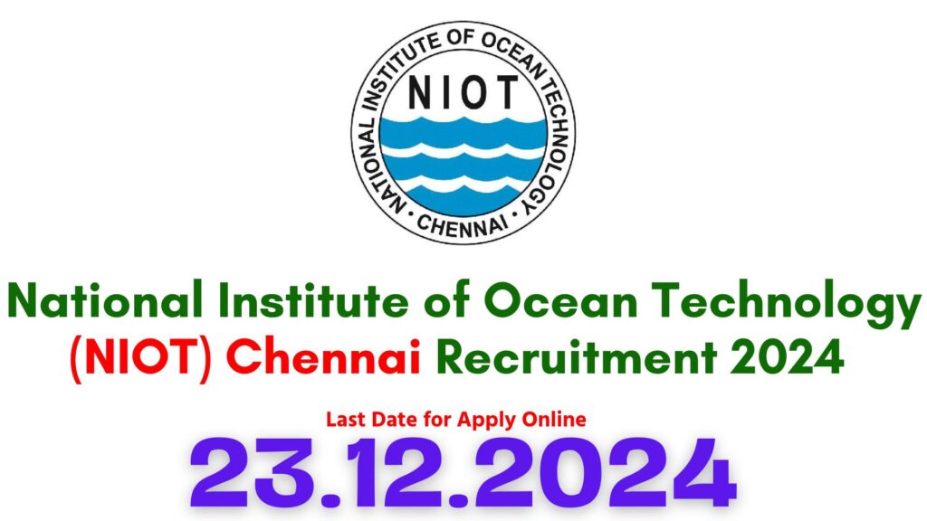 NIOT Chennai Recruitment 2024