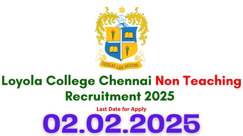 Loyola College Non Teaching Recruitment 2025