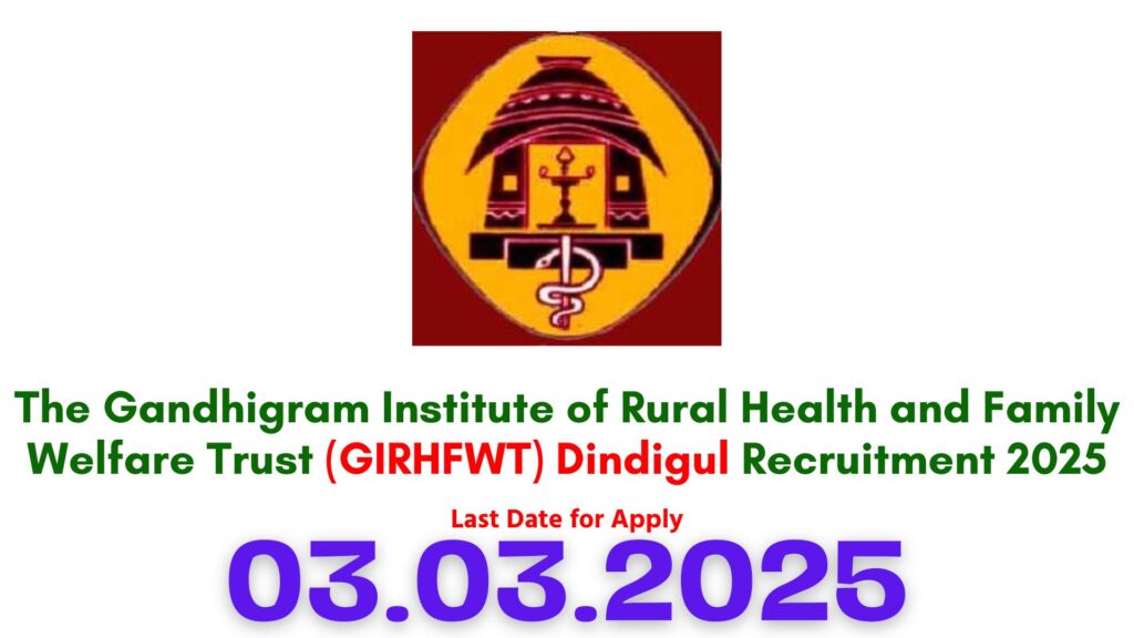 GIRHFWT Dindigul Recruitment 2025