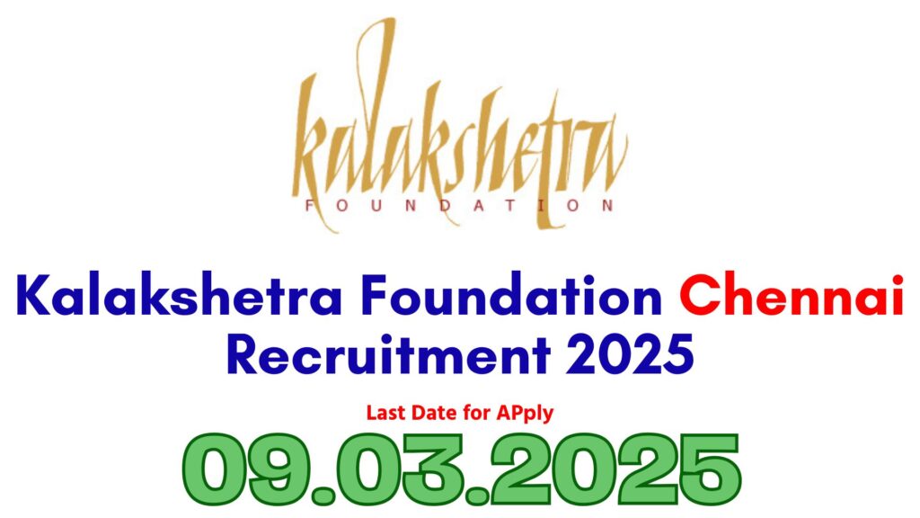 Kalakshetra Foundation Job Vacancy 2025