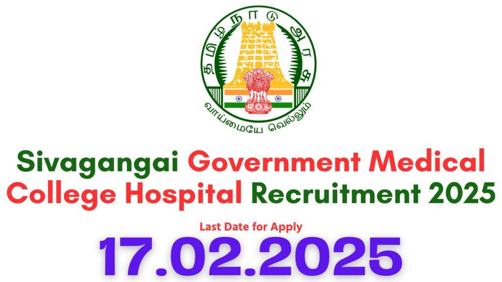 Sivagangai Medical College Hospital Recruitment 2025