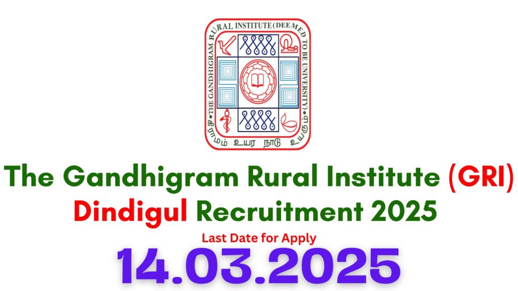 GRI Dindigul Recruitment 2025