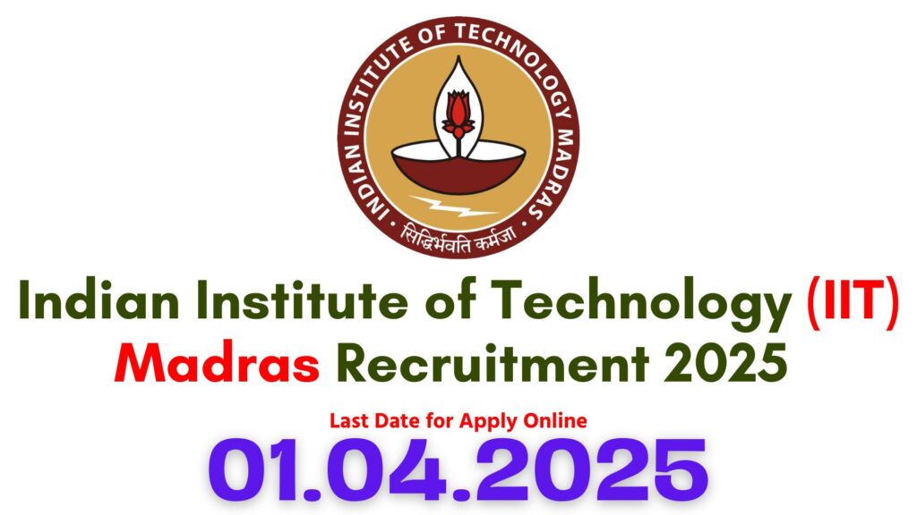 IIT Madras Recruitment 2025