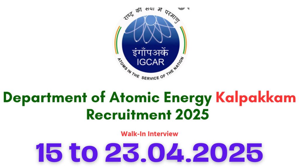 Kalpakkam Atomic Power Station Recruitment 2025