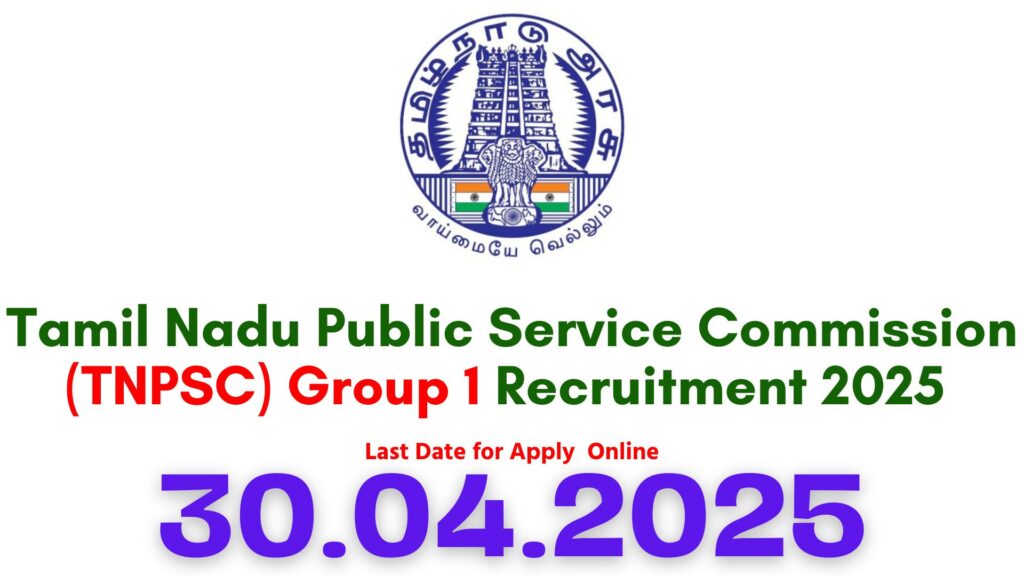 TNPSC Group 1 Recruitment 2025