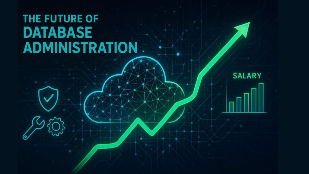Database Administrator Career Growth and Salary 2025