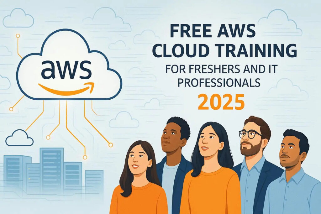 Free AWS Cloud Training for Freshers and IT Professionals 2025