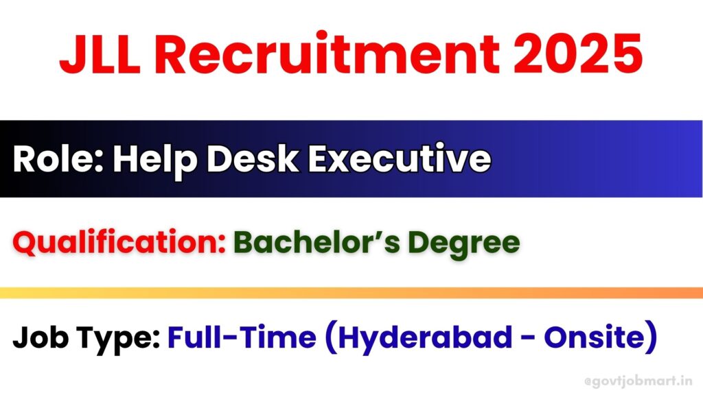 JLL Help Desk Executive Recruitment 2025 in Hyderabad