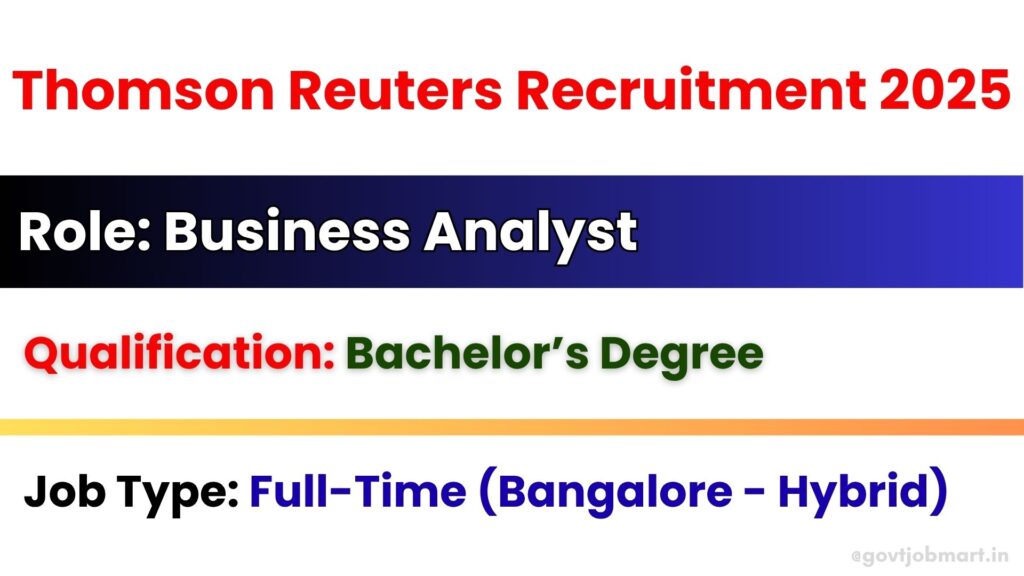Thomson Reuters Business Analyst Recruitment 2025 in Bangalore Hybrid