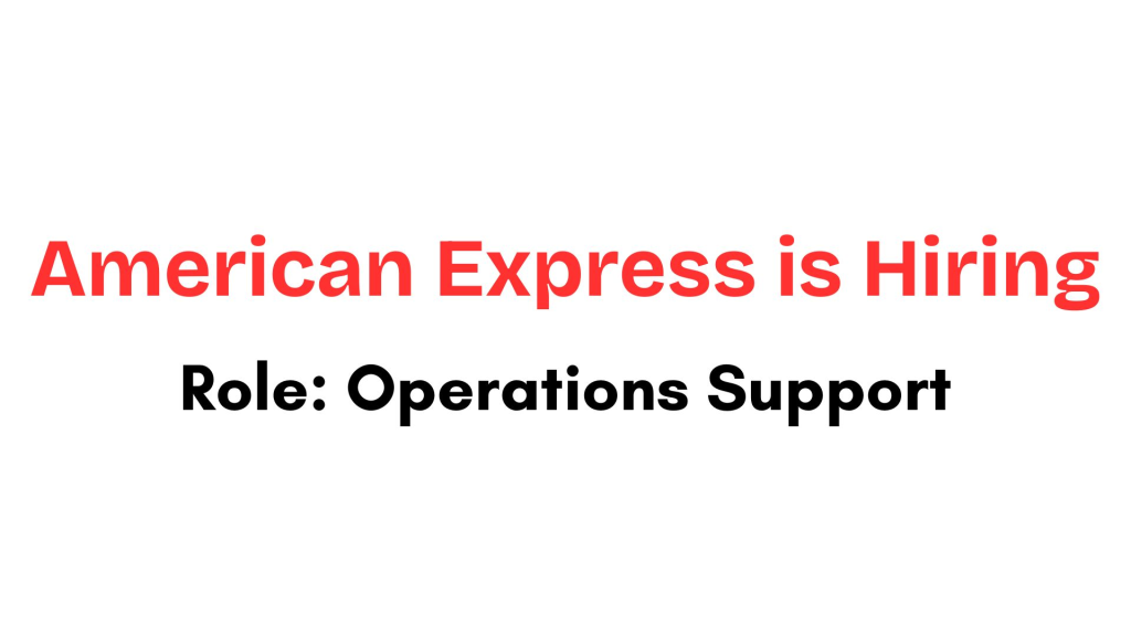 American Express Recruitment Drive; Hiring Operations Support