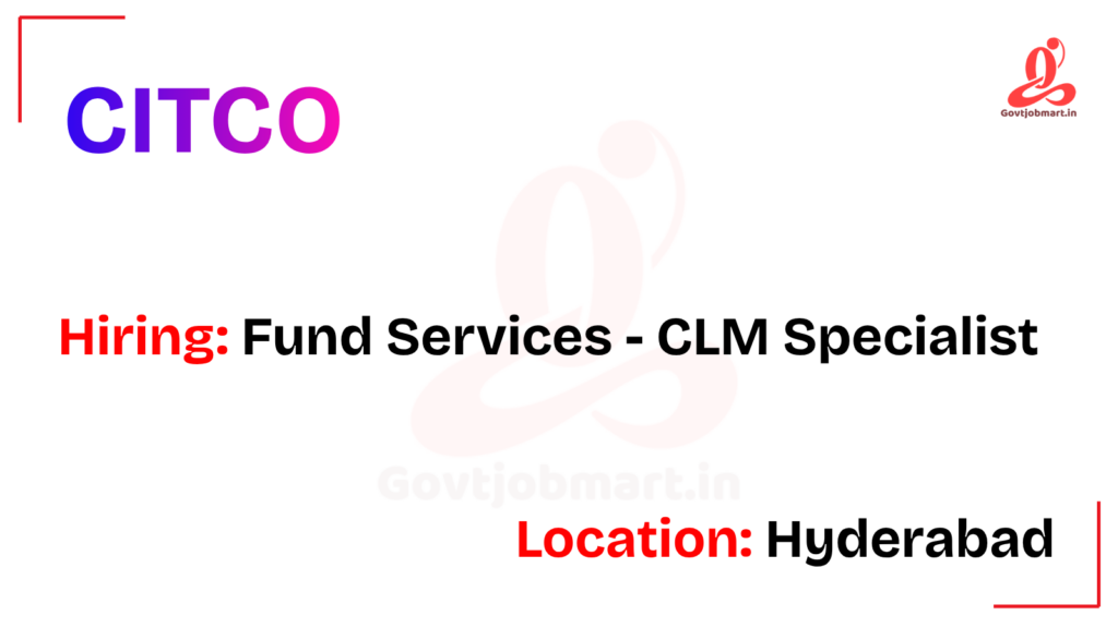 Citco Hiring Fund Services - CLM Specialist | Hyderabad 2026