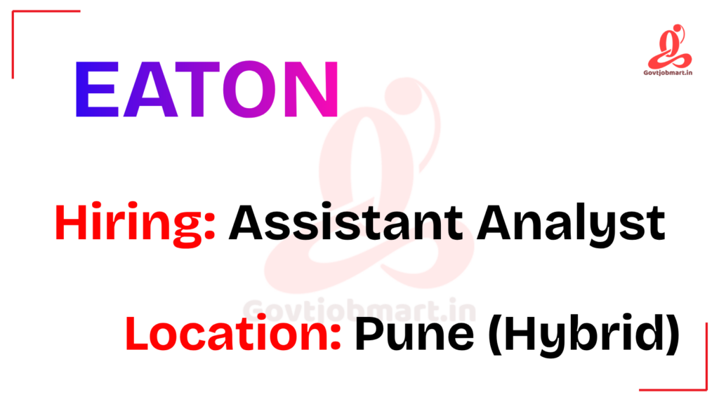 EATON Hiring Assistant Analyst – PTP | Pune (Hybrid) 2026