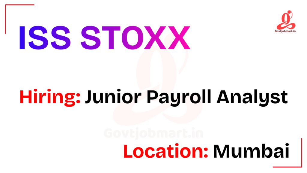 ISS STOXX Hiring Junior Payroll Analyst – EMEA | Mumbai 2026