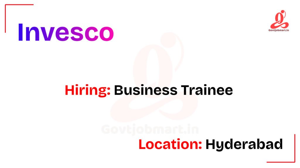 Invesco Hiring Business Trainee | Hyderabad 2026