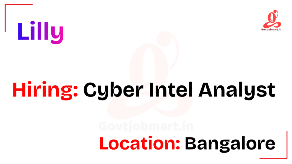 Lilly Hiring Cyber Intel Analyst | Bangalore 2026
