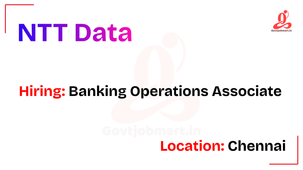 NTT Data Hiring Banking Operations Associate | Chennai 2026