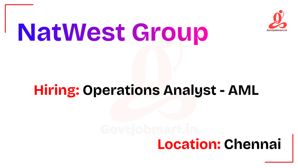 NatWest Hiring Customer Service & Operations Analyst - Anti-Money Laundering | Chennai 2026