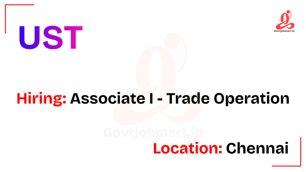 UST Hiring Associate I - Trade Operation | Chennai 2026