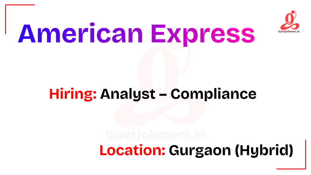 American Express Hiring Analyst – Compliance | Gurgaon (Hybrid) 2026