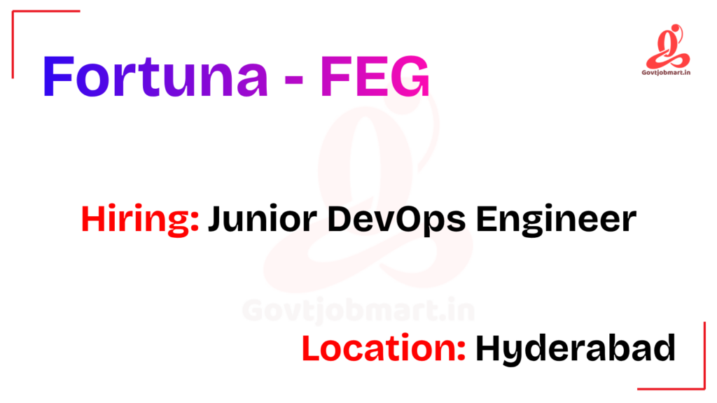 Fortuna Entertainment Group Hiring Junior DevOps Engineer | Hyderabad 2026