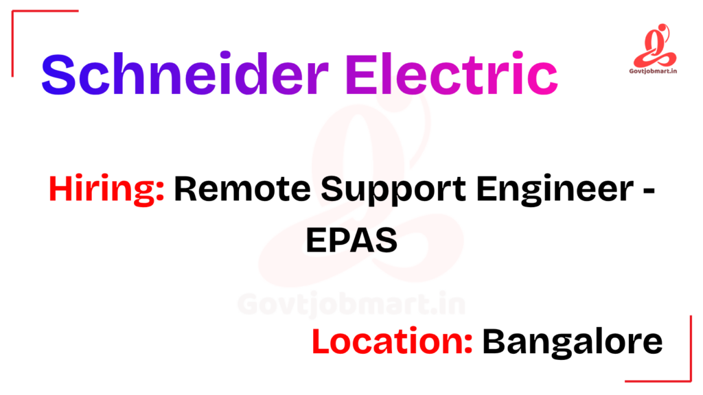 Schneider Electric Hiring Remote Support Engineer - EPAS | Bangalore 2026